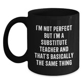 Funny Substitute Teacher Gifts from Friends - I'm Not Perfect Ceramic Black Coffee Mug for Substitute Teacher Birthday - Main